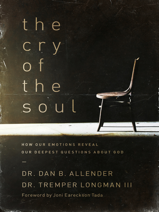 Title details for The Cry of the Soul by Dan Allender - Available